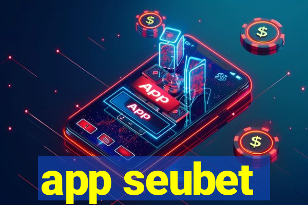 app seubet